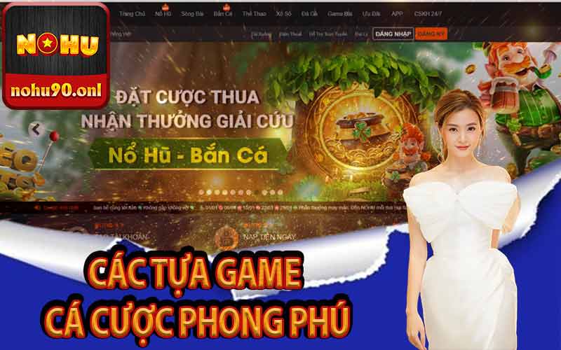 Các tựa game cá cược phong phú