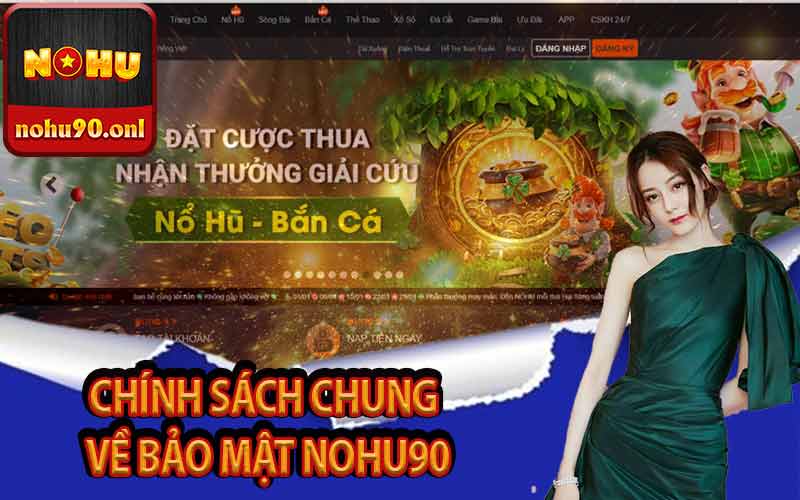 Chính sách chung về bảo mật Nohu90