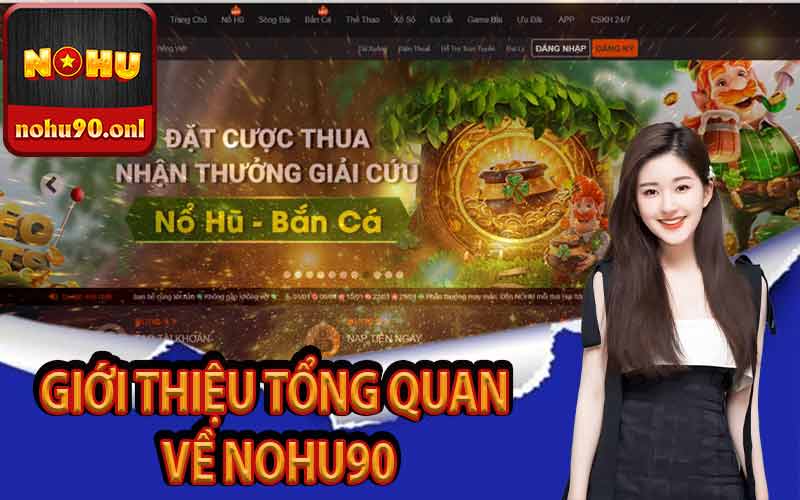 Giới thiệu tổng quan về Nohu90
