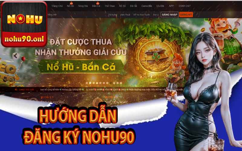 Hướng dẫn đăng ký Nohu90