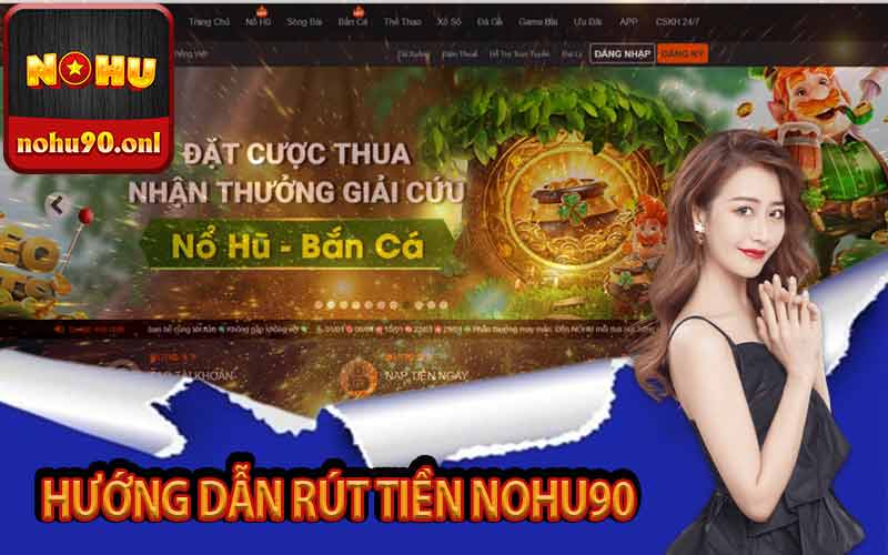 Hướng dẫn rút tiền Nohu90