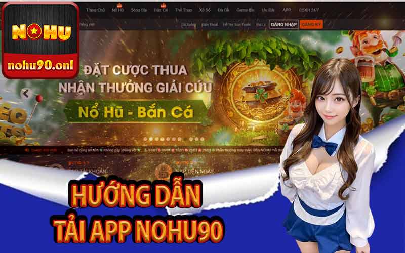 Hướng dẫn tải app Nohu90