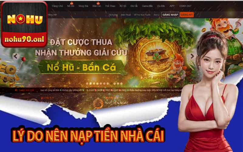 Lý do nên nạp tiền nhà cái