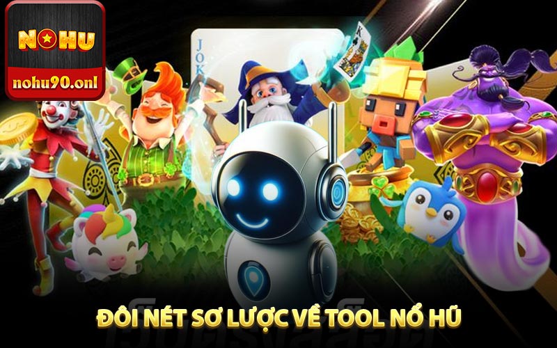 Đôi nét sơ lược về tool nổ hũ